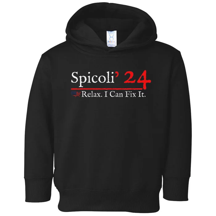 Funny Spicoli 24 Spicoli 2024 Relax I Can Fix It Toddler Hoodie