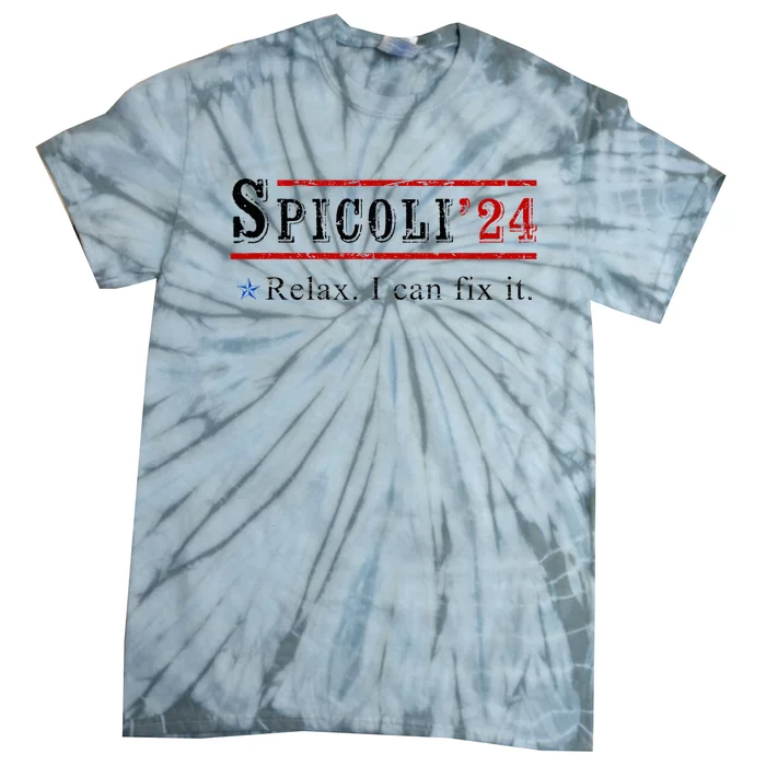 Funny Spicoli 24 Spicoli 2024 Relax I Can Fix It Vintage Tie-Dye T-Shirt