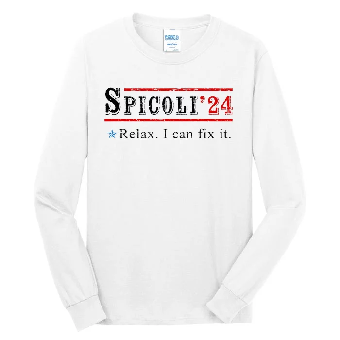 Funny Spicoli 24 Spicoli 2024 Relax I Can Fix It Vintage Tall Long Sleeve T-Shirt