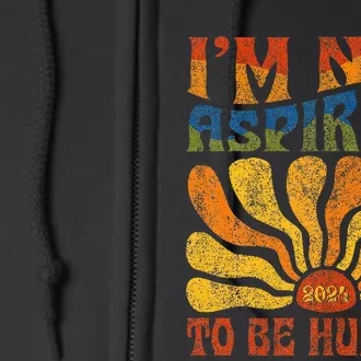 Funny Saying 2024 IM Not Aspiring To Be Humble Full Zip Hoodie