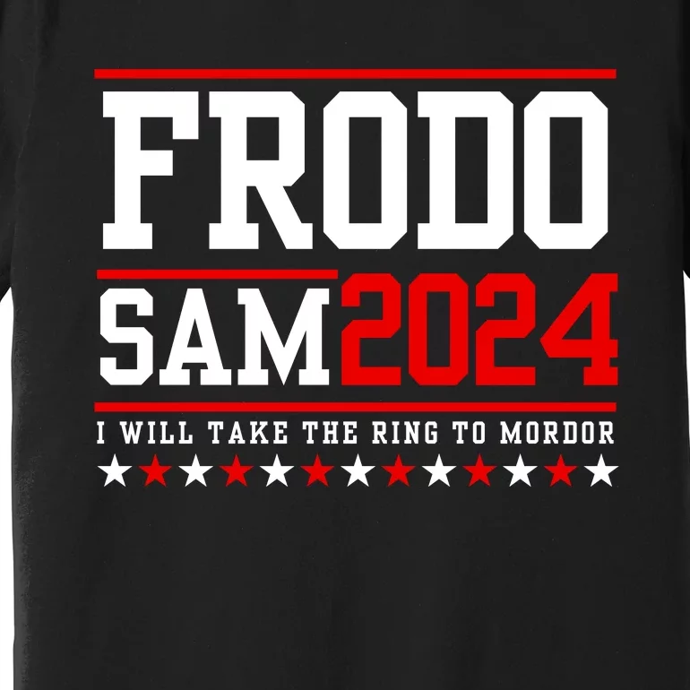 Frodo Sam 2024 I Will Take The Ring To Mordor Premium T-Shirt