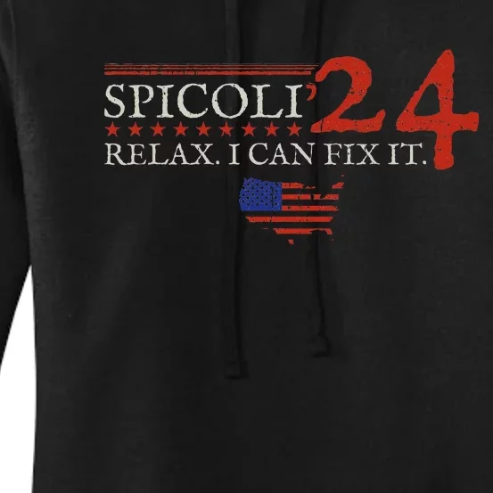 Funny Spicoli 24 Spicoli 2024 Relax I Can Fix It Women's Pullover Hoodie