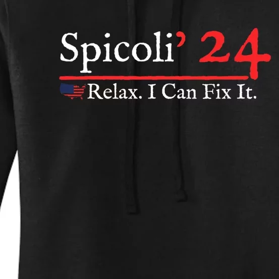 Funny Spicoli 24 Spicoli 2024 Relax I Can Fix It Women's Pullover Hoodie