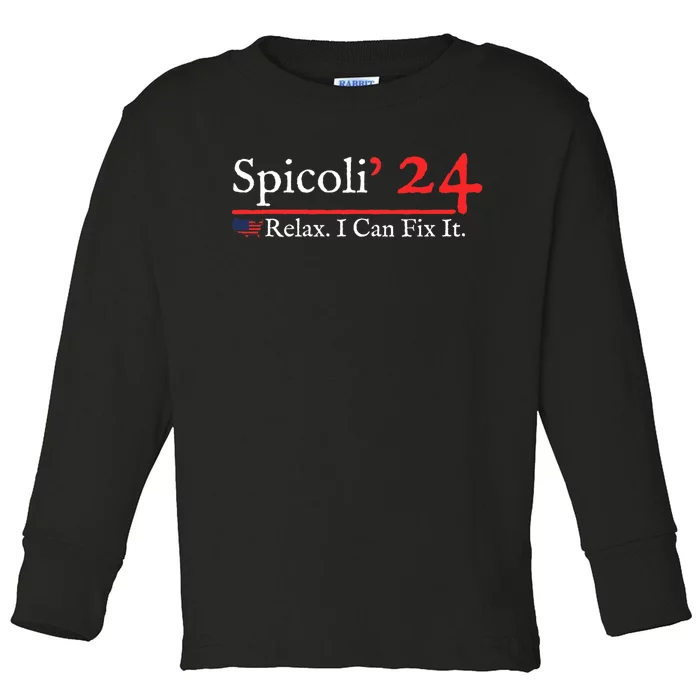 Funny Spicoli 24 Spicoli 2024 Relax I Can Fix It Toddler Long Sleeve Shirt