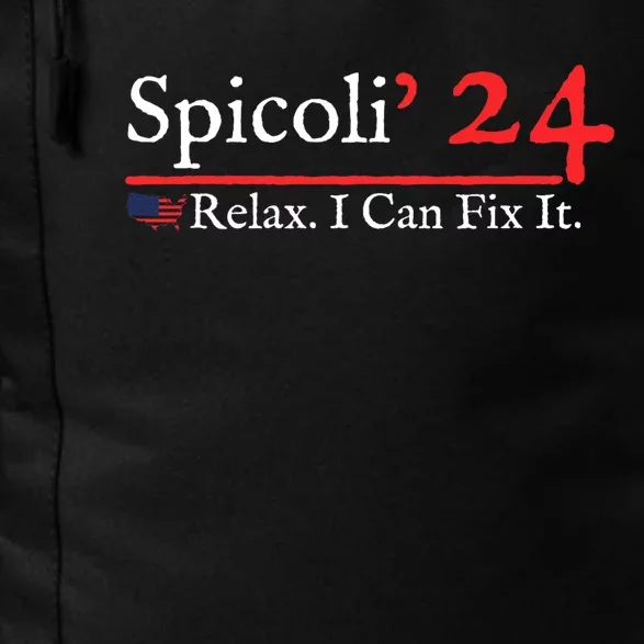 Funny Spicoli 24 Spicoli 2024 Relax I Can Fix It Daily Commute Backpack