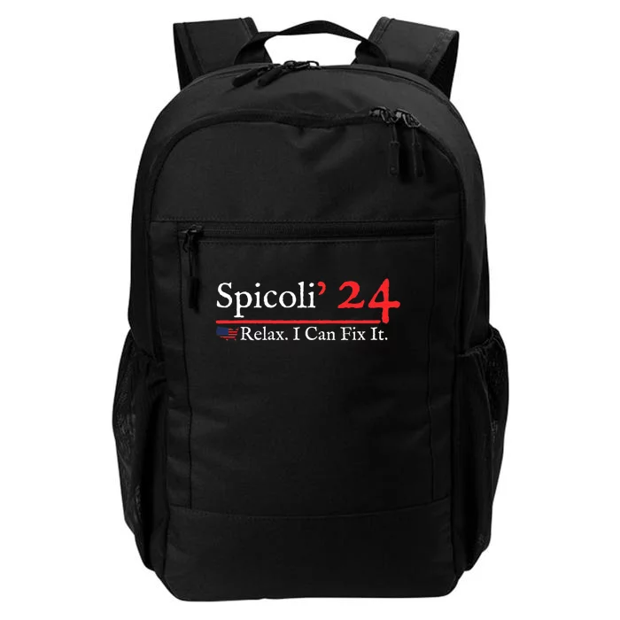 Funny Spicoli 24 Spicoli 2024 Relax I Can Fix It Daily Commute Backpack