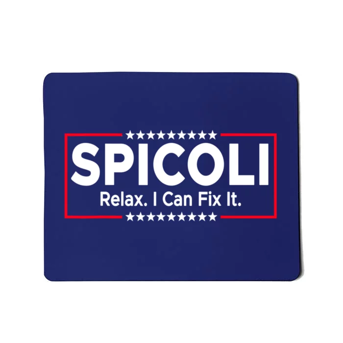 Funny Spicoli 24 Spicoli 2024 Relax I Can Fix It Mousepad