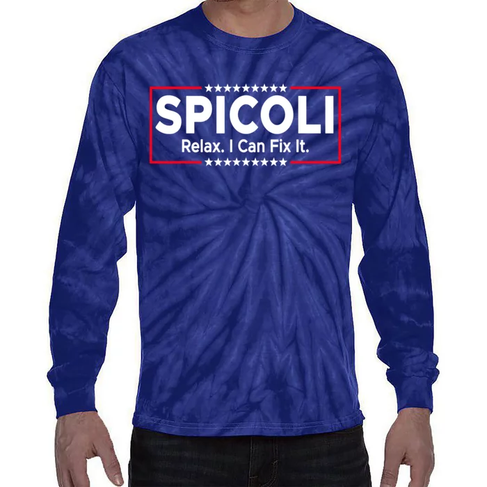 Funny Spicoli 24 Spicoli 2024 Relax I Can Fix It Tie-Dye Long Sleeve Shirt