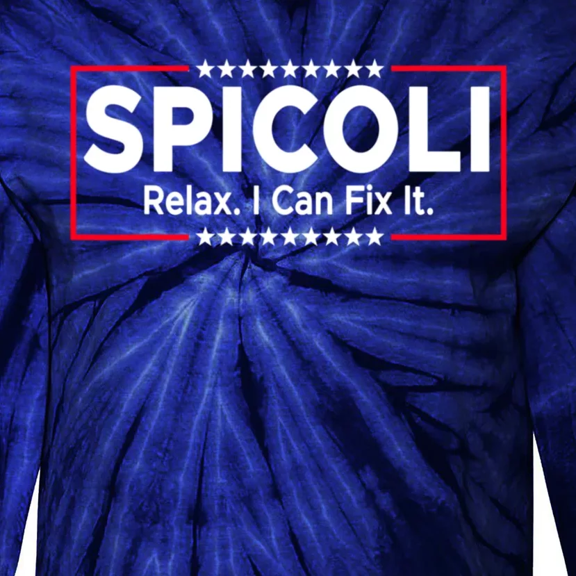 Funny Spicoli 24 Spicoli 2024 Relax I Can Fix It Tie-Dye Long Sleeve Shirt