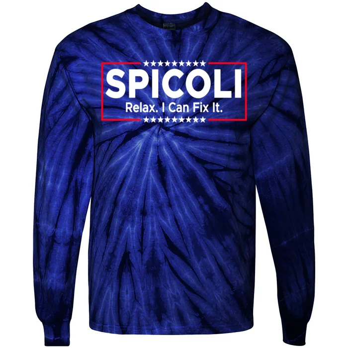 Funny Spicoli 24 Spicoli 2024 Relax I Can Fix It Tie-Dye Long Sleeve Shirt