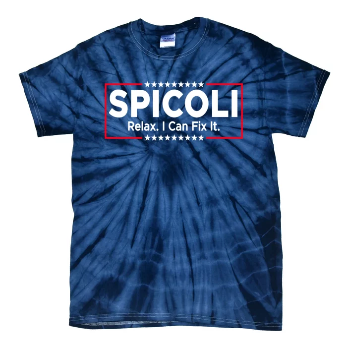 Funny Spicoli 24 Spicoli 2024 Relax I Can Fix It Tie-Dye T-Shirt