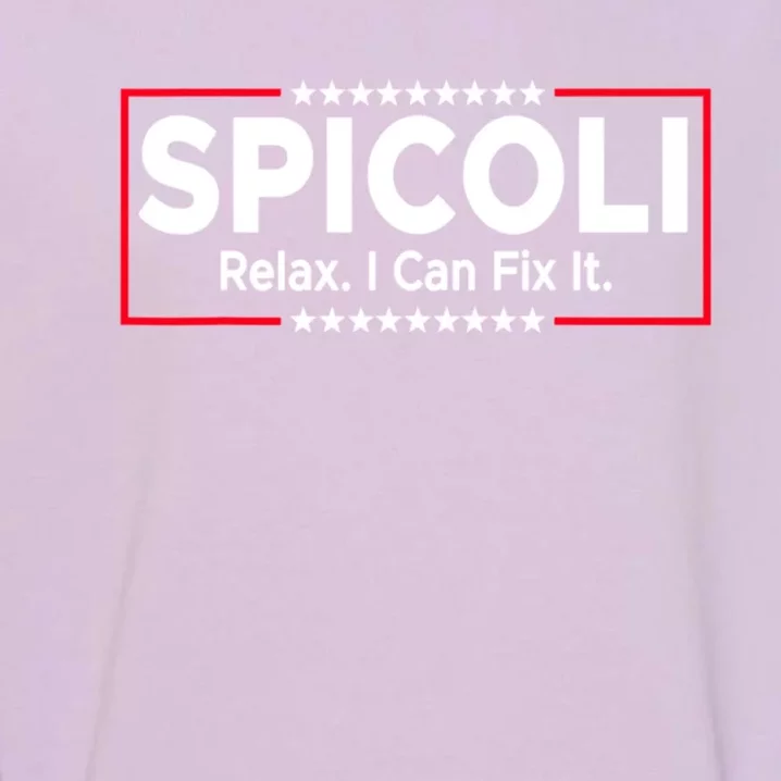 Funny Spicoli 24 Spicoli 2024 Relax I Can Fix It Garment-Dyed Sweatshirt