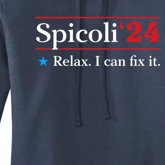 Funny Spicoli 24 Spicoli 2024 Relax I Can Fix It Women's Pullover Hoodie