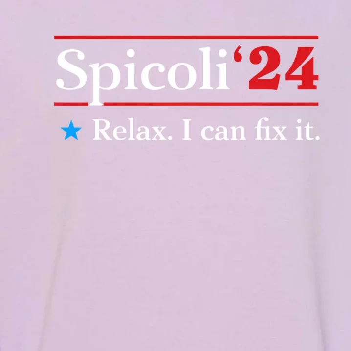 Funny Spicoli 24 Spicoli 2024 Relax I Can Fix It Garment-Dyed Sweatshirt