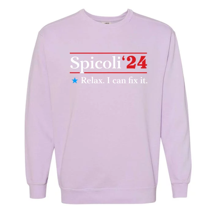 Funny Spicoli 24 Spicoli 2024 Relax I Can Fix It Garment-Dyed Sweatshirt