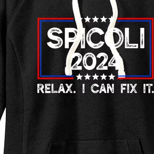 Funny Spicoli 24 Spicoli 2024 Relax I Can Fix It Women's Fleece Hoodie