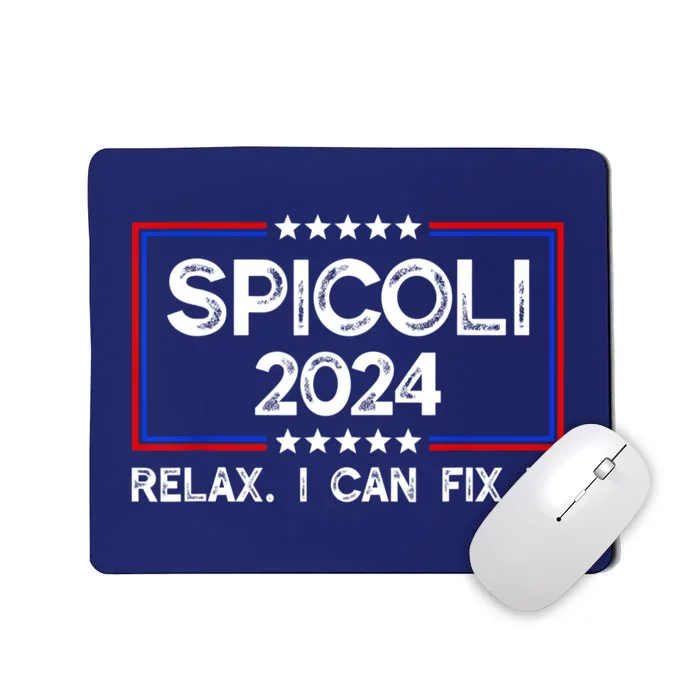 Funny Spicoli 24 Spicoli 2024 Relax I Can Fix It Mousepad