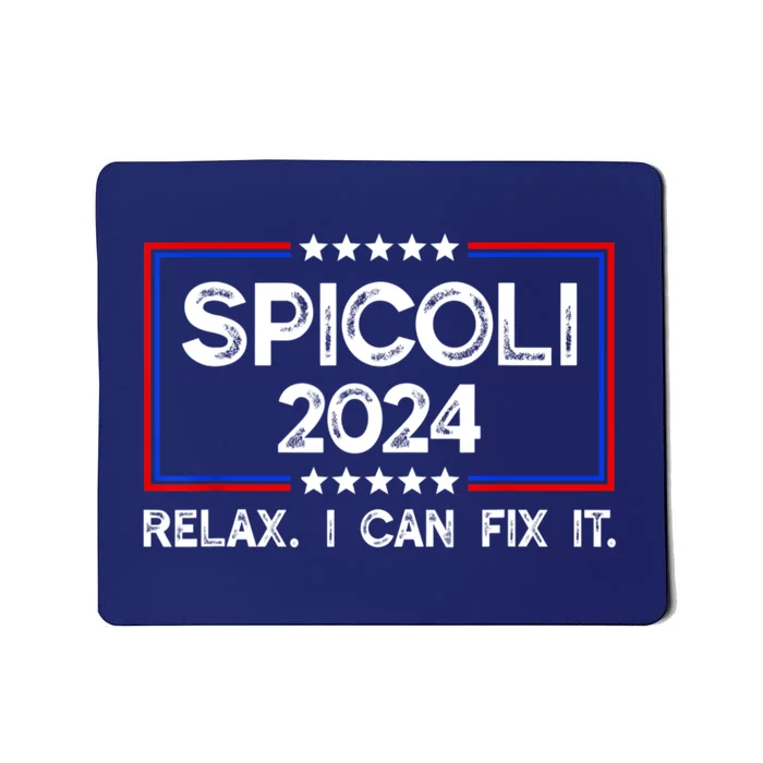 Funny Spicoli 24 Spicoli 2024 Relax I Can Fix It Mousepad