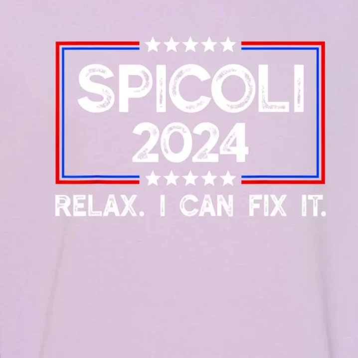 Funny Spicoli 24 Spicoli 2024 Relax I Can Fix It Garment-Dyed Sweatshirt