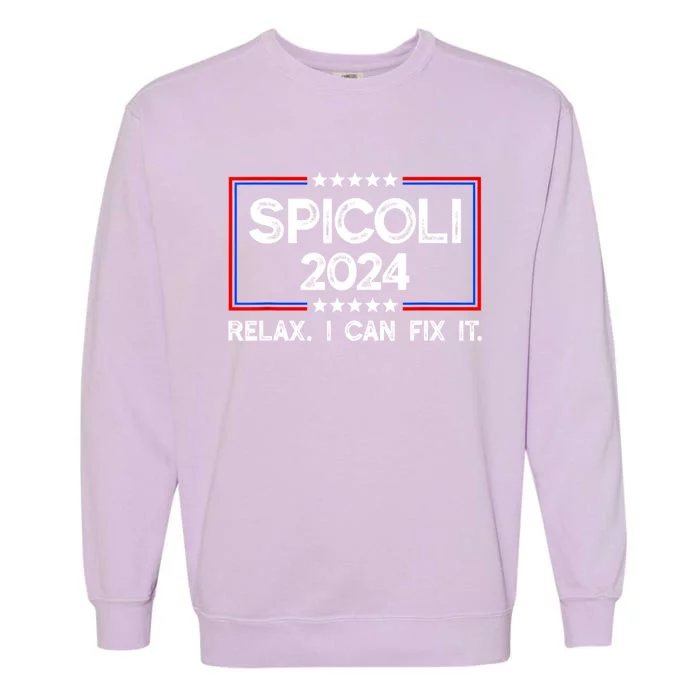 Funny Spicoli 24 Spicoli 2024 Relax I Can Fix It Garment-Dyed Sweatshirt