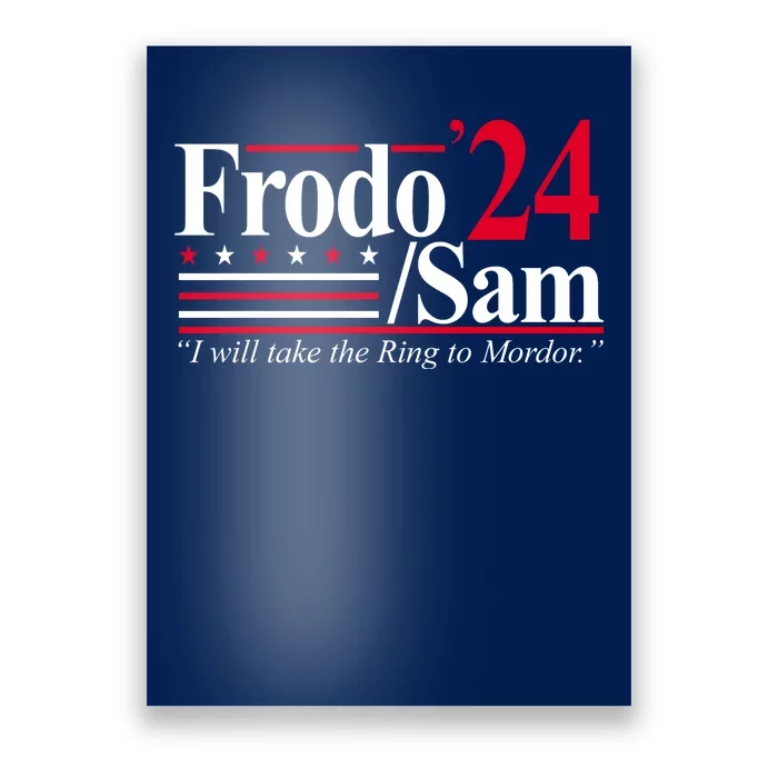 Frodo Sam 2024 I Will Take The Ring To Mordor Poster