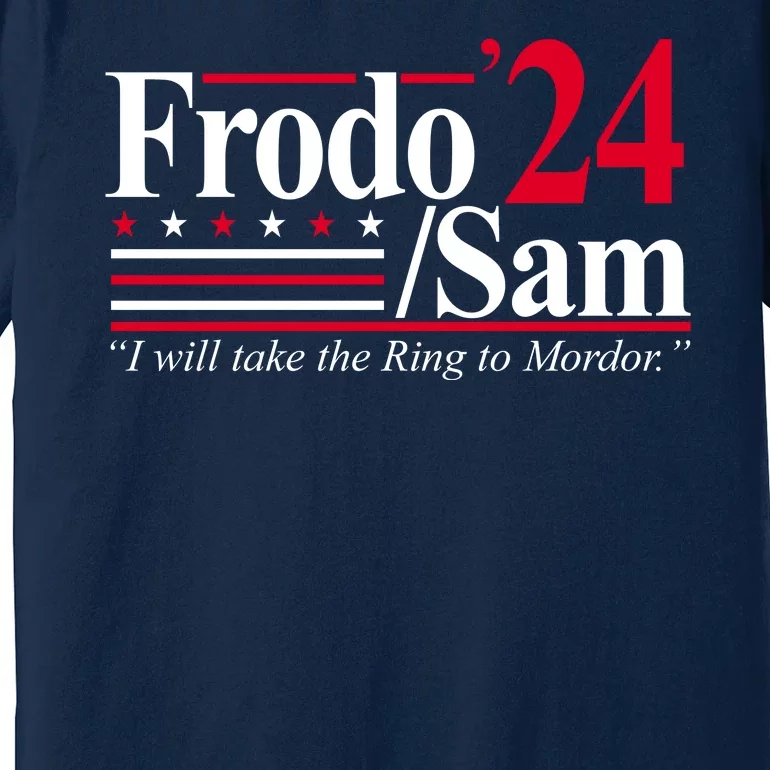 Frodo Sam 2024 I Will Take The Ring To Mordor Premium T-Shirt