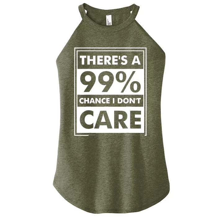 Funny Sarcasm 99% Chance I Dont Care Women’s Perfect Tri Rocker Tank