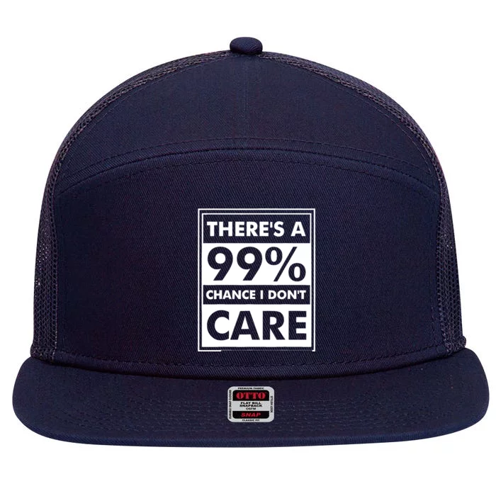 Funny Sarcasm 99% Chance I Dont Care 7 Panel Mesh Trucker Snapback Hat