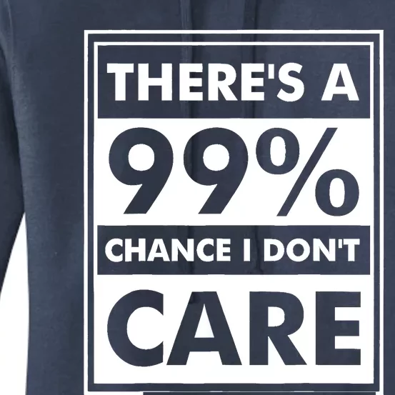 Funny Sarcasm 99% Chance I Dont Care Women's Pullover Hoodie