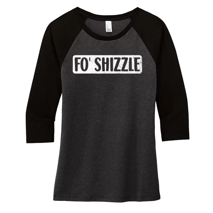 Fo Shizzle 90s Gangster Rap Funny Hip Hop Quote Rap Music Women's Tri-Blend 3/4-Sleeve Raglan Shirt