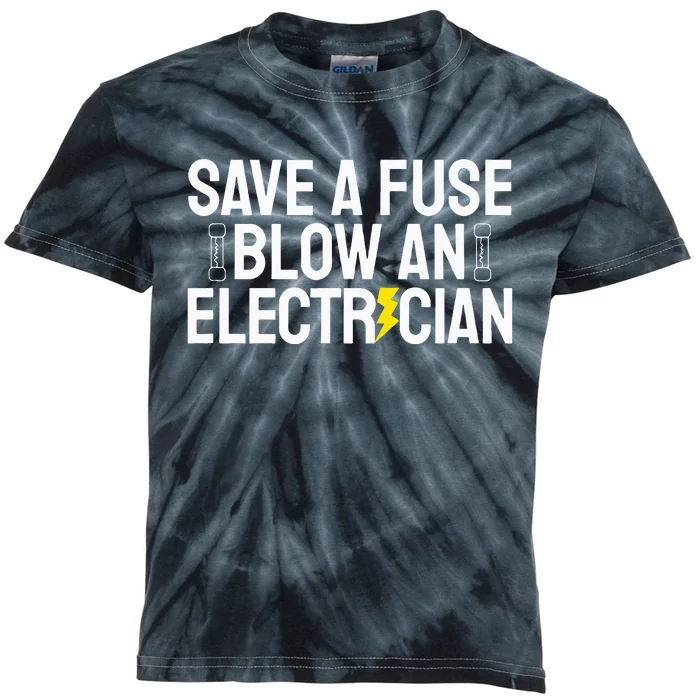 Funny Save A Fuse Blow An Electrician Kids Tie-Dye T-Shirt