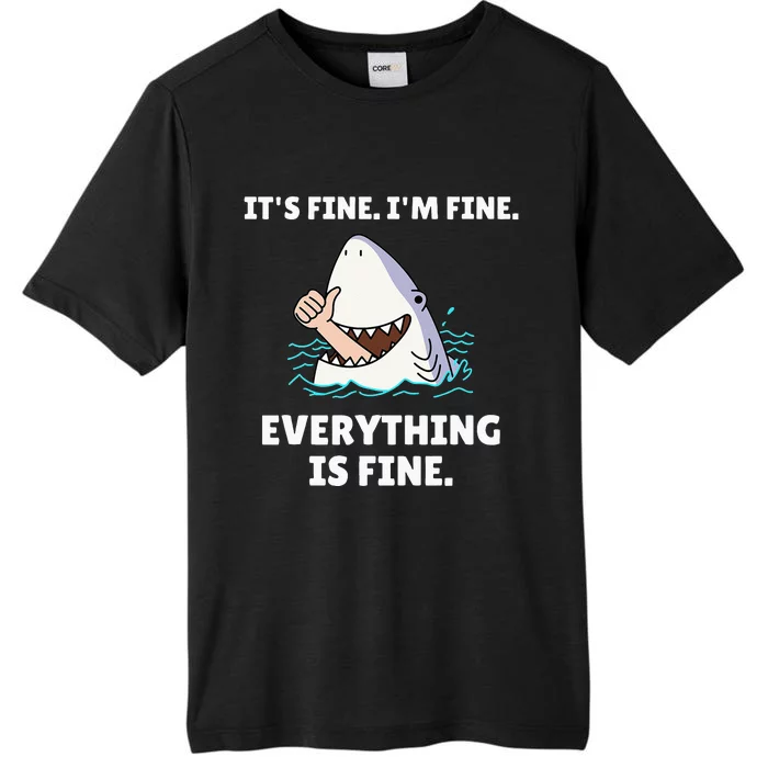 Funny Shark Attack It’s Fine I’m Fine Everything Is Fine ChromaSoft Performance T-Shirt