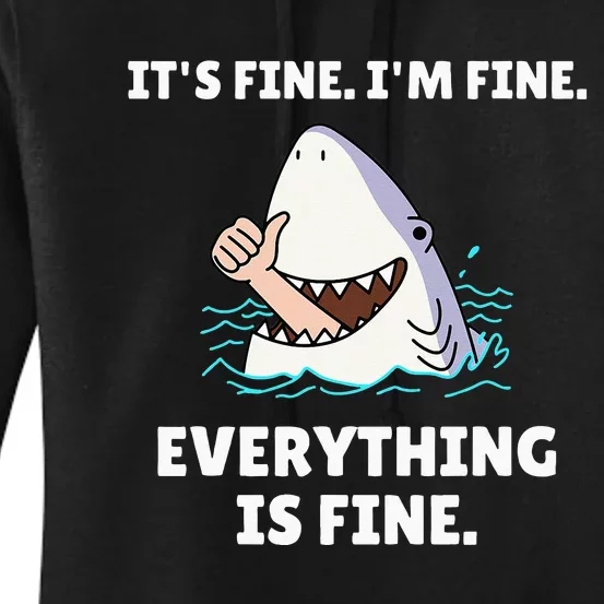 Funny Shark Attack It’s Fine I’m Fine Everything Is Fine Women's Pullover Hoodie