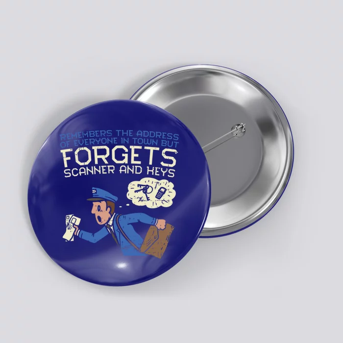 Forgets Scanner And Keys Mail Carrier Postal Worker Mailman Gift Button