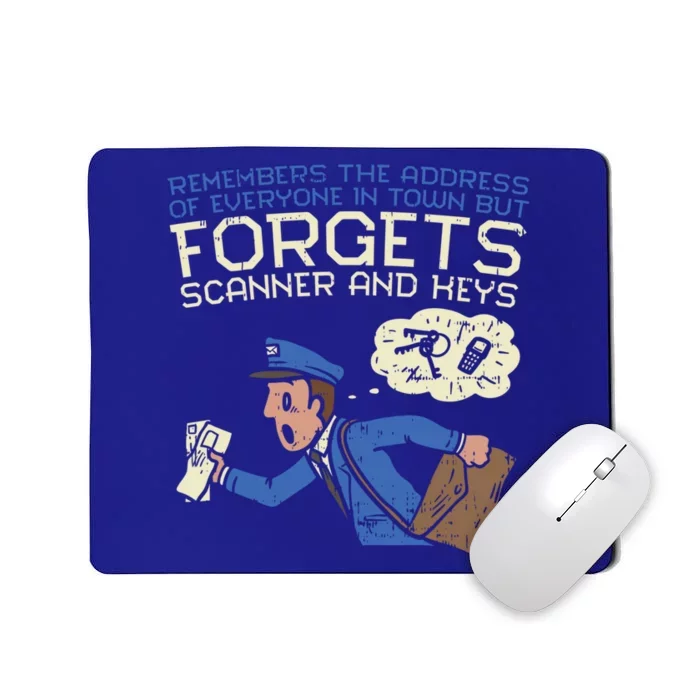 Forgets Scanner And Keys Mail Carrier Postal Worker Mailman Gift Mousepad