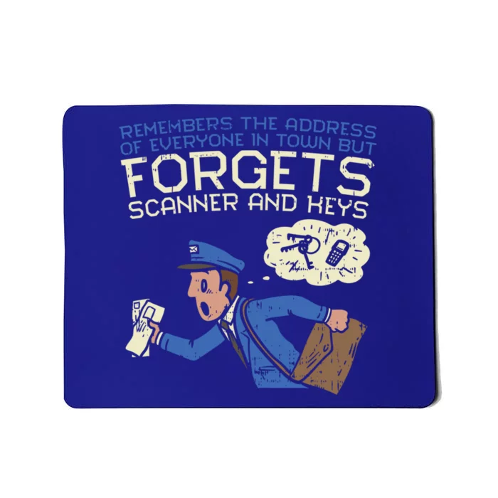 Forgets Scanner And Keys Mail Carrier Postal Worker Mailman Gift Mousepad