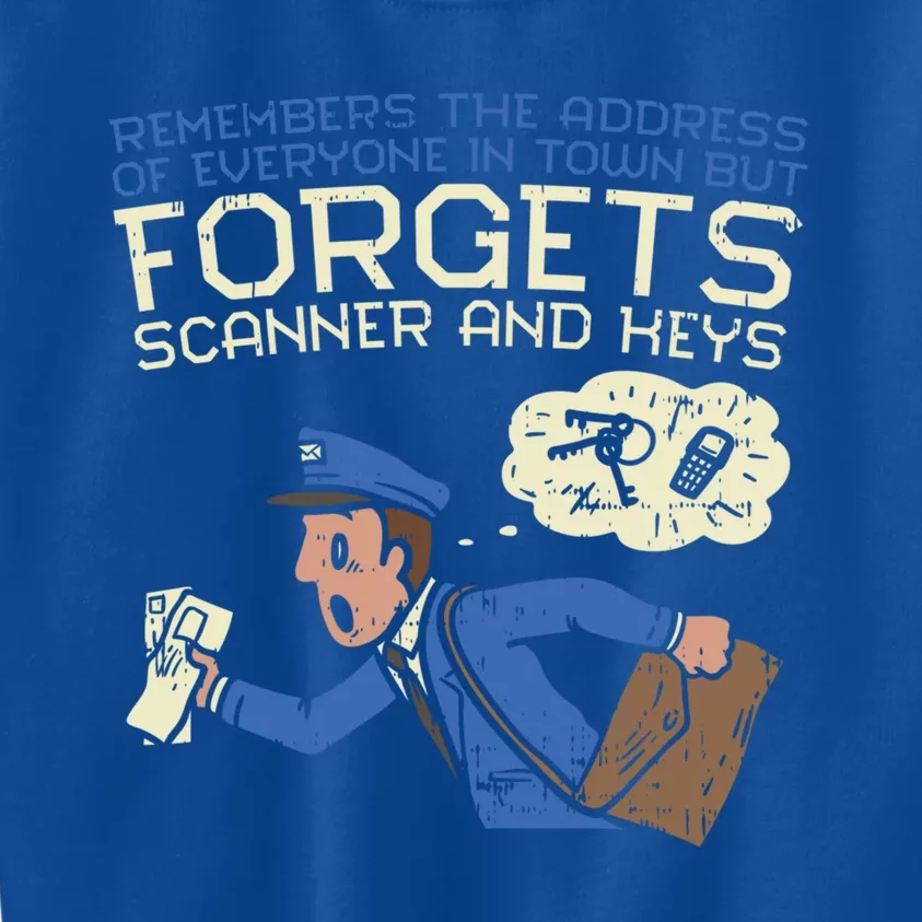 Forgets Scanner And Keys Mail Carrier Postal Worker Mailman Gift Kids Sweatshirt