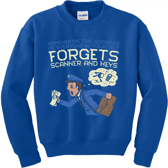 Forgets Scanner And Keys Mail Carrier Postal Worker Mailman Gift Kids Sweatshirt