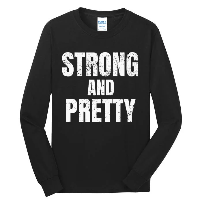 Funny Strong And Pretty Strongman Fitness Gym Gift Tall Long Sleeve T-Shirt