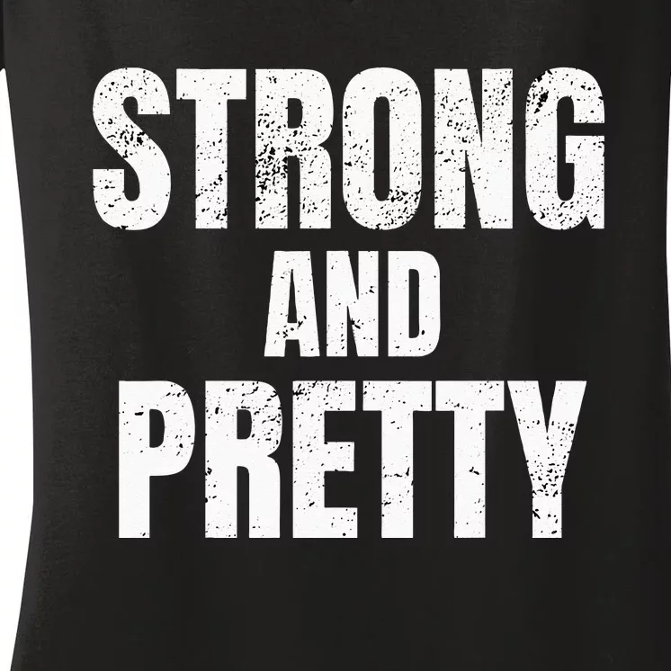 Funny Strong And Pretty Strongman Fitness Gym Gift Women's V-Neck T-Shirt