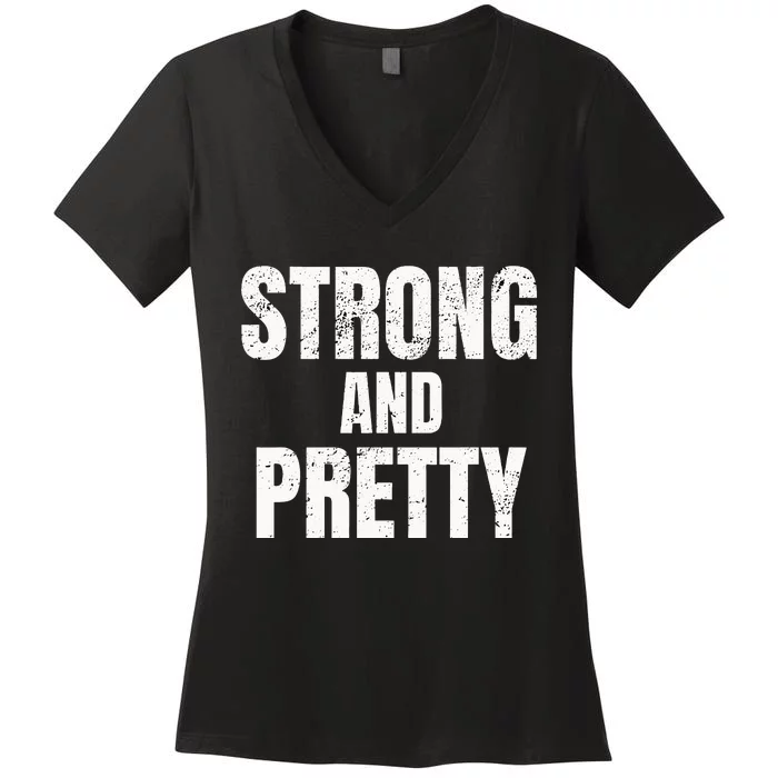 Funny Strong And Pretty Strongman Fitness Gym Gift Women's V-Neck T-Shirt