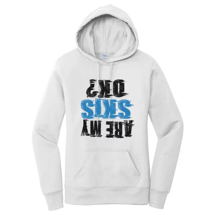 Funny Skiing Are My Ski Ok? Skiing Snow Mountain Winter Gift Women's Pullover Hoodie