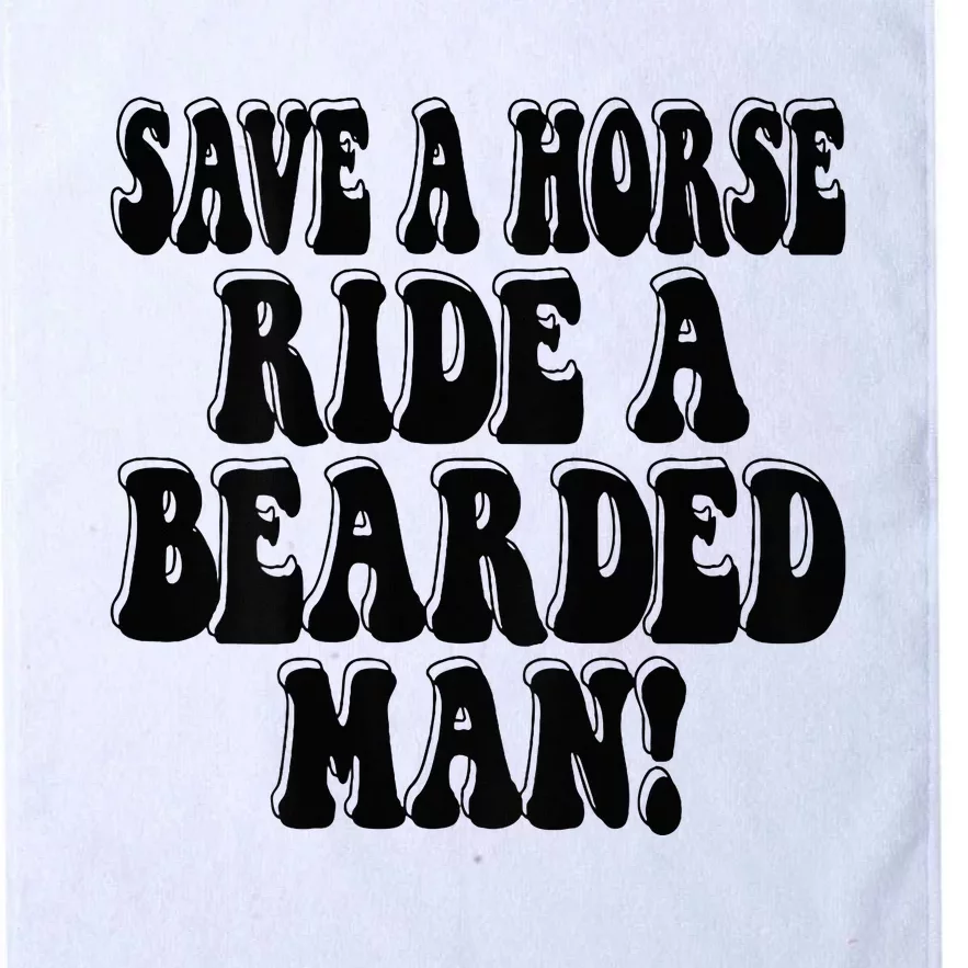 Funny Save A Horse Ride A Bearded Man Platinum Collection Golf Towel