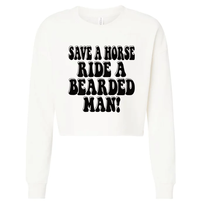 Funny Save A Horse Ride A Bearded Man Cropped Pullover Crew