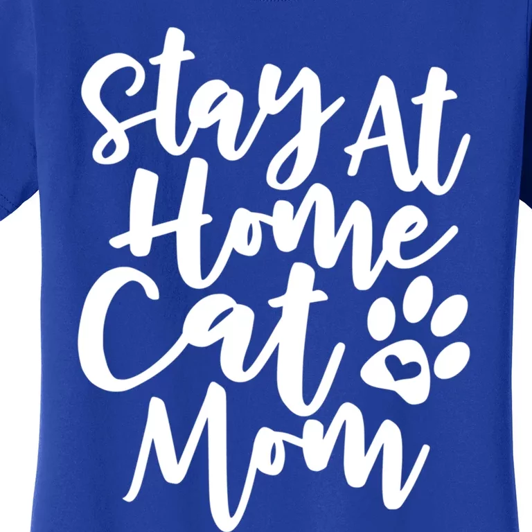 Funny Stay At Home Cat Mom Rescue Foster Cats Design Gift Women's T-Shirt