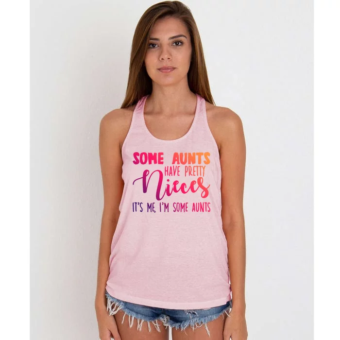 Funny Some Aunts Have Pretty Nieces Some Aunts Gift Women's Knotted Racerback Tank