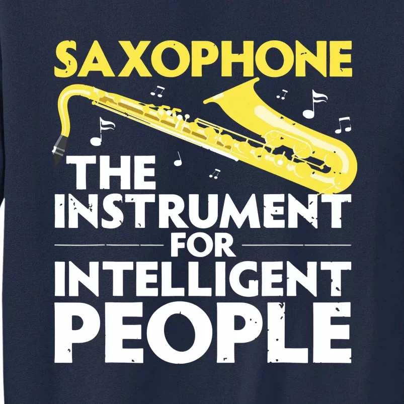 Funny Saxophone Art For Men Women Sax Lover Saxophone Player Tall Sweatshirt