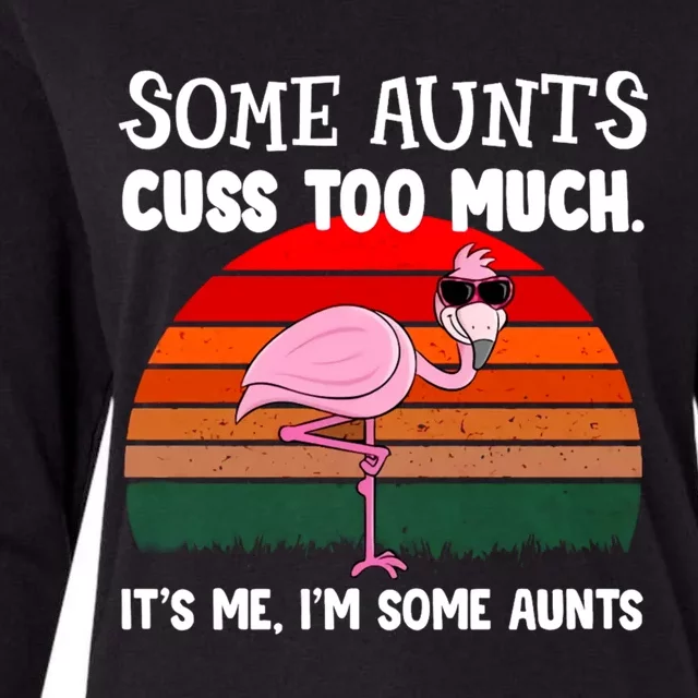 Flamingo Some Aunts Cuss Too Much Its Me Gift Womens Cotton Relaxed Long Sleeve T-Shirt