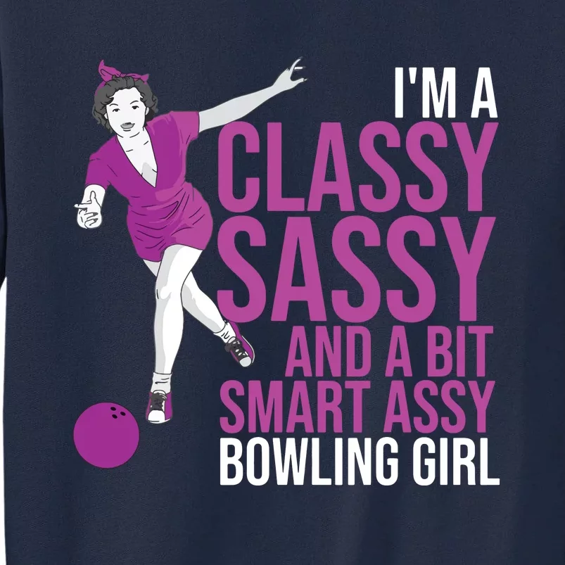 Funny Smart Assy Bowling Gift For Classy Bowler Women Tall Sweatshirt