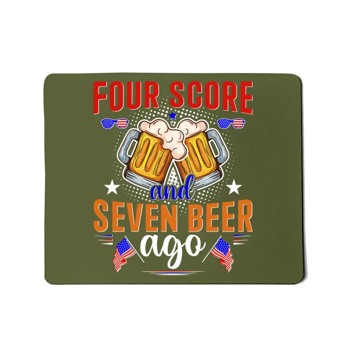 Four Score And Seven Beer Ago 4th Of July Mousepad